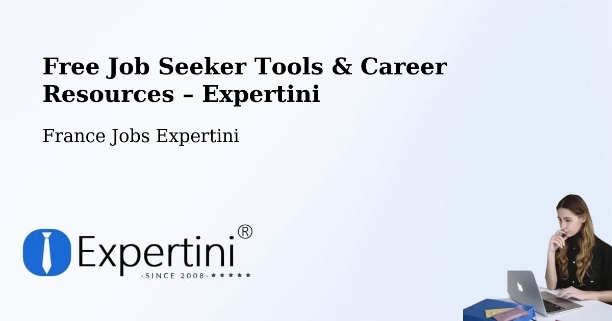 Free Job Seeker Tools & Career Resources – Angers - Angers, France Jobs Expertini